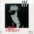 Joe Ely - Love and Danger Joe Ely - Love and Danger
